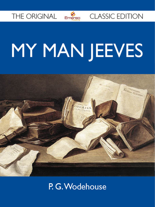 Title details for My Man Jeeves - The Original Classic Edition by P. G. Wodehouse - Wait list